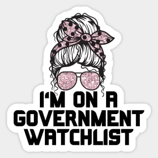 I'm on a government watchlist Sticker